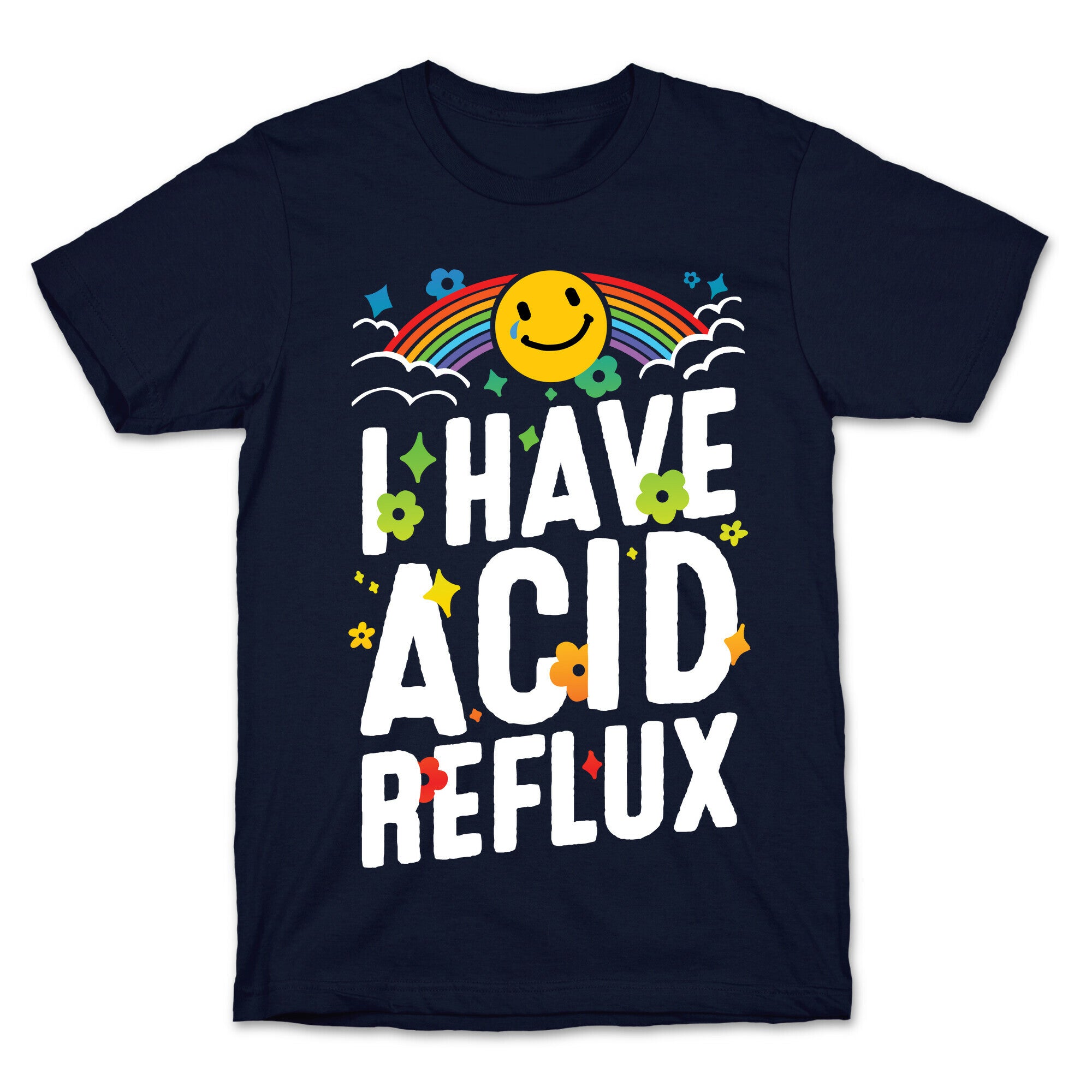 I Have Acid Reflux T-Shirt